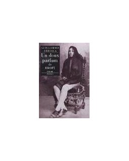 Un doux parfum de mort - Guillermo Arriaga - la critique