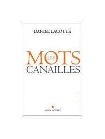 Les mots canailles - Daniel Lacotte