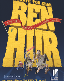 Arrête ton char Ben-Hur ! au théâtre