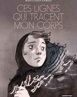 Ces lignes qui tracent mon corps - Mansoureh Kamari - la chronique BD