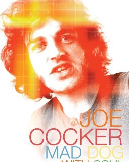 Joe Cocker : Mad Dog with Soul - John Edginton - critique
