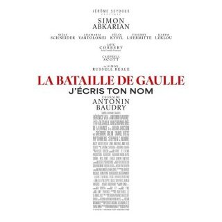 La bataille de Gaulle : J'écris ton nom - Antonin Baudry - Fiche film