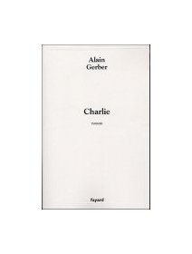 Charlie - Alain Gerber - la critique du livre