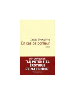 En cas de bonheur - David Foenkinos - la critique du livre