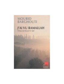 J'ai vu Ramallah - Mourid Barghouti 