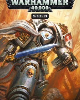 Warhammer 40 000 . T.3 . Déchus - La chronique BD