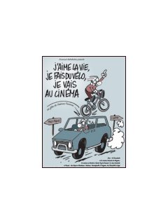J'aime la vie, je fais du vélo, je vais au cinéma 