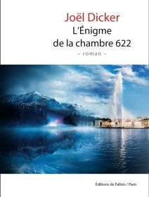 L'énigme de la chambre 622, le nouveau livre de Joël Dicker sort en libraire le 25 mars 2020