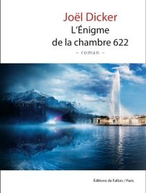 L'énigme de la chambre 622, le nouveau livre de Joël Dicker sort en libraire le 25 mars 2020