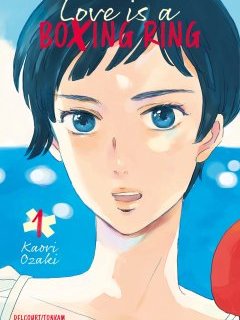 Love is a boxing ring T.1 - Kaori Ozaki - la chronique BD