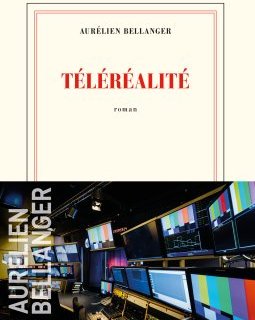 Téléréalité - Aurélien Bellanger - critique du livre 