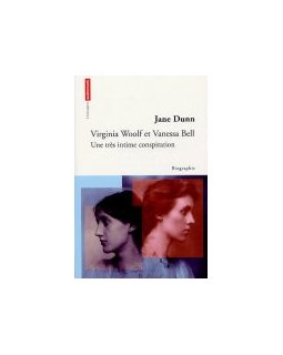 Virginia Woolf et Vanessa Bell - Jane Dunn