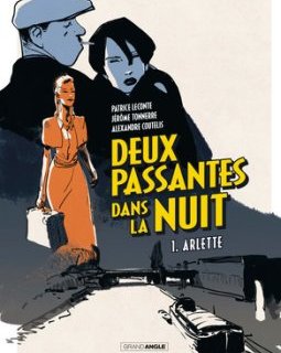 Deux Passantes dans la Nuit . T1 . Arlette – Patrice Leconte, Jérôme Tonnerre, Alexandre Coutelis - chronique BD