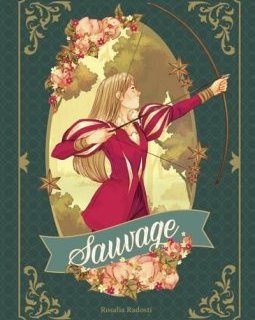 Sauvage – Rosalia Radosti – la chronique BD