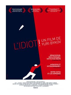 L'idiot ! - la critique du film 