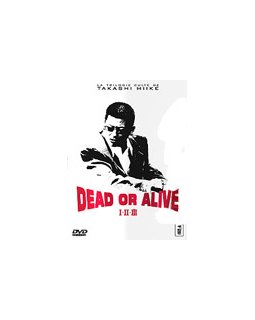 La trilogie "Dead or alive" - Takashi Miike