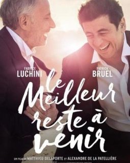 Le meilleur reste à venir - la critique du film