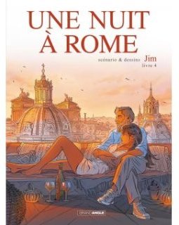 Une Nuit à Rome . Livre 4 - Jim, Delphine – chronique BD