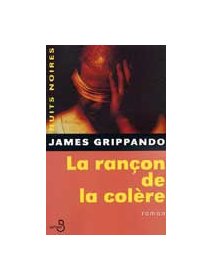 La rançon de la colère - James Grippando