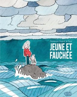 Jeune et fauchée - Florence Dupré la Tour - la chronique BD