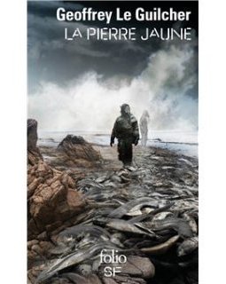 La Pierre Jaune - Geoffrey Le Guilcher - critique du livre