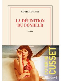 La définition du bonheur - Catherine Cusset - critique du livre