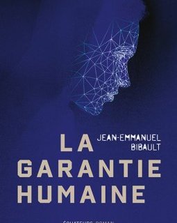 La garantie humaine - Jean-Emmanuel Bibault - critique du livre