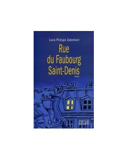 Rue du Faubourg Saint-Denis - Louis-Philippe Dalembert
