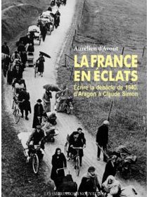La France en éclats Écrire la débâcle de 1940, d'Aragon à Claude Simon – Aurélien d'Avout - critique du livre