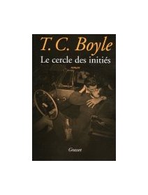 Le cercle des initiés - T.C. Boyle
