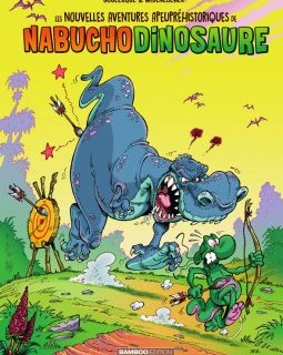 Les nouvelles aventures apeupréhistoriques de Nabuchodinosaure T3 – La chronique BD