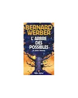 L'arbre des possibles et autres histoires - Bernard Werber -la critique du livre