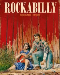 Rockabilly – Rodolphe, Christophe Dubois – la chronique BD