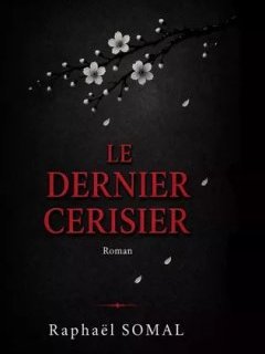 Le dernier cerisier - Raphaël Somal - critique