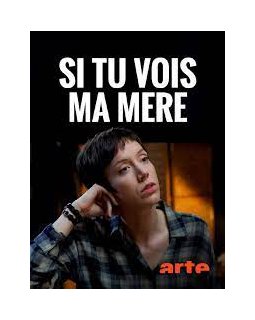 Si tu vois ma mère - Nathanaël Guedj - téléfilm