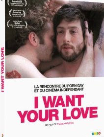 I want your love - gay & porn en vidéo