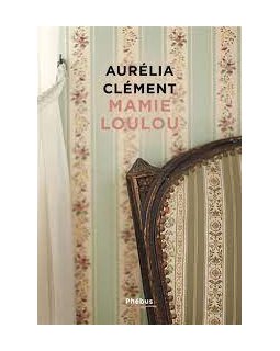Mamie Loulou - Aurélia Clément - critique du livre
