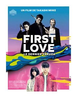 First love, le dernier yakuza - la critique du film