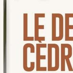 Le dernier cèdre du Liban - la chronique du spectacle 