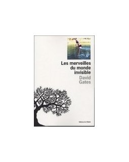 Les merveilles du monde invisible - David Gates