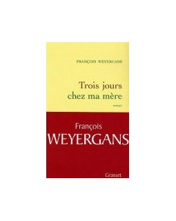 Trois jours chez ma mère<br><font size="1">Prix Goncourt 2005</font>