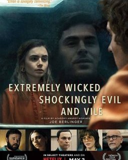 Extremely Wicked, Shockingly Evil And Vile - la critique du film