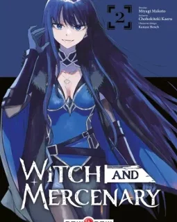 Witch and Mercenary T.2 – Chohokiteki Kaeru, Miyagi Makoto et Kanase Bench - la critique BD