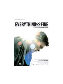 Everything is fine (tout est parfait) - Poster + photos
