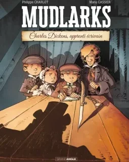 Mudlarks Charles Dickens, apprenti écrivain – Philippe Charlot, Manu Cassier - la chronique BD
