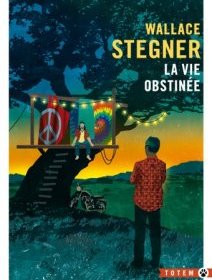 La vie obstinée - Wallace Stegner - critique du livre