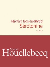 Michel Houellebecq : Sérotonine, ras-le-bol ! La critique du livre