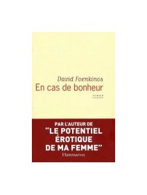 En cas de bonheur - David Foenkinos - la critique du livre