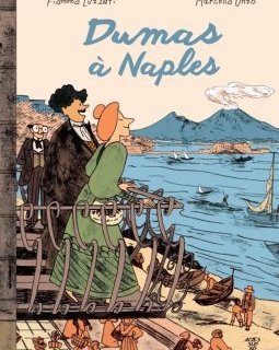 Dumas à Naples – Fiamma Luzzati, Marcella Onzo – la chronique BD
