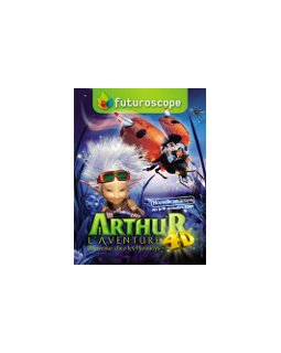 Arthur et les Minimoys, l'aventure 4D : en exclusivité au Futuroscope